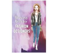 Drawing Book For Fashion Designers: A Log Book For A Fashion Designer - Write Down Your Unique Items Description, Inspiration, Theme And Design Ideas ... Out Your Design - Fashionista Cover Design