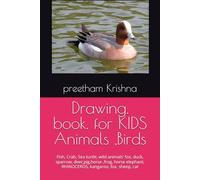 Drawing. book. for KIDS Animals ,Birds: Fish, Crab, Sea turtle, wild animals' fox, duck, sparrow, deer,pig,horse ,frog, horse elephant, RHINOCEROS, kangaroo, fox, sheep, cat