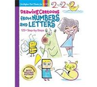 Drawing Cartoons from Numbers and Letters by Christopher Hart Christopher Hart (Auteur)