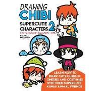 Drawing Chibi Supercute Characters 2 Easy For Beginners & Kids (Manga / Anime)
