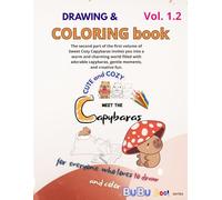 Drawing & Coloring book Meet the CUTE and COZY Capybaras part 1.2: The second part of the first volume of Sweet Cozy Capybaras invites you into a warm ... capybaras, gentle moments, and creative fun.