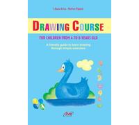 Drawing Course: A friendly guide to learn drawing through simple exercises