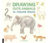 Drawing Cute Animals in Colored Pencil by Ai Akikusa Akikusa (Auteur)