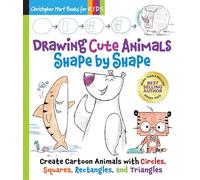 Drawing Cute Animals Shape by Shape: Learn to Draw over 100 Adorable Animals Step by Step