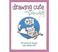 Drawing Cute with Katie Cook: 200+ Lessons for Drawing Super Adorable Stuff blurb: Squee! - [Version Originale] Inconnu (Auteur)