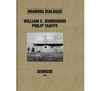 Drawing Dialogue - William Seward Burroughs - Semiose Eds - relié - Beau livre