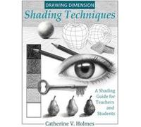Drawing Dimension Shading Techniques A Shading Guide for Teachers and Students - Holmes V Catherine - Library Tales Publishing Inc. - Livre en Anglais Holmes V CatherineHolmes V Catherine (Auteur)