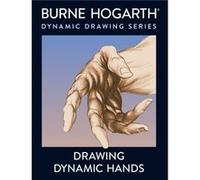Drawing Dynamic Hands by B Hogarth Burne Hogarth (Auteur)