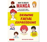 Drawing Facial Expressions: The Ultimate Bible for Beginning Artists