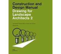 Drawing for Landscape Architects 2: Construction and Design Manual; Perspective Views in History, Theory, and Practice (2)
