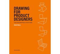 Drawing for Product Designers – Du croquis à la main à la réalité virtuelle – 2e édition
