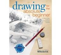Drawing for the Absolute Beginner by Mary Willenbrink Mark Willenbrink, Mary Willenbrink (Auteur)