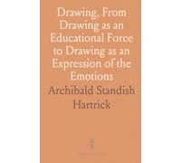 Drawing, From Drawing as an Educational Force to Drawing as an Expression of the Emotions