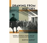 Drawing from History Central Technical School and the Roots of Canadian Art Education - Dustin Garnet - Wilfrid Laurier University Press - ebook (ePub) - Livre