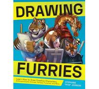 Drawing Furries: Learn How to Draw Creative Characters, Anthropomorphic Animals, Fantasy Fursonas, and More