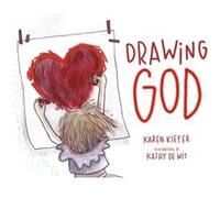 Drawing God by Karen Kiefer & Illustrated by Kathy de Wit Karen Kiefer Illustrated by Kathy de Wit (Auteur)