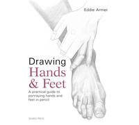 Drawing Hands & Feet: A Practical Guide