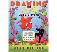 Drawing in 3-d With Mark Kistler Mark Kistler (Auteur)