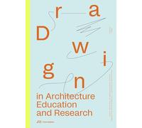 Drawing in Architecture Education and Research /anglais