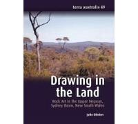 Drawing In The Land: Rock Art In The Upper Nepean, Sydney Basin, New South Wales