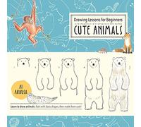 Drawing Lessons for Beginners: Cute Animals: Learn to draw animals! Start with basic shapes, then make them cute! (3)