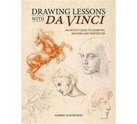 Drawing Lessons with Da Vinci An Artist’s Guide to Geometry, Anatomy and Proportion - Gabriel Martin Roig - David & Charles - ebook (ePub) - Livre