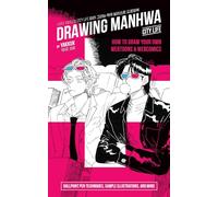 Drawing Manhwa: How to Draw Your Own Webtoons and Webcomics