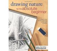 Drawing Nature for the Absolute Beginner: A Clear & Easy Guide To Drawing Landscapes & Nature