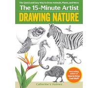 Drawing Nature: The Quick and Easy Way to Draw Animals, Plants, and More