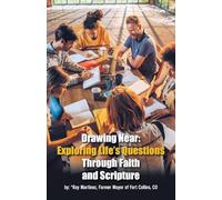 Drawing Near: Exploring Life’s Questions Through Faith and Scripture