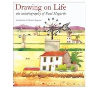 Drawing on Life: The Autobiography of Paul Hogarth