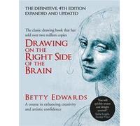 Drawing on the Right Side of the Brain by Betty Edwards Betty Edwards (Auteur)