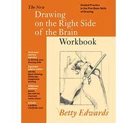 Drawing on the Right Side of the Brain Workbook: Guided Practice in the Five Basic Skills of Drawing