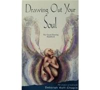 Drawing out Your Soul by Deborah Deborah KoffChapin KoffChapin Deborah Koff-Chapin (Auteur)