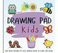 DRAWING PAD FOR KIDS: Blank Paper for Drawing and painting, Suitable for Toddler or Children ages 1-5 years old,116 pages, 8.5"x8.5" (Add Small Pictures of cute animals below to learn and color)
