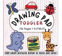 DRAWING PAD FOR TODDLER: Blank Paper for Drawing writing and painting. Suitable for toddlers and children ages 2-5 years old, Add Small Pictures of ... use as an activity book to carry anywhere)