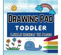 DRAWING PAD TODDLER: Blank Paper for Drawing writing and painting suitable for toddlers and children ages 1-5 years old, 116 pages, Size8.5"x8.5" ... use as an activity book to carry anywhere)