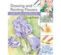 Drawing & Painting Flowers With Coloured Pencils