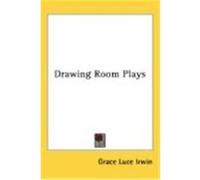 Drawing Room Plays Irwin, Grace Luce (Auteur)