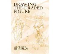 Drawing the Draped Figure George Brant Bridgman (Auteur)