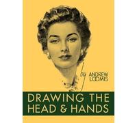 Andrew Loomis - Drawing the Head and Hands - Hardback - E245z