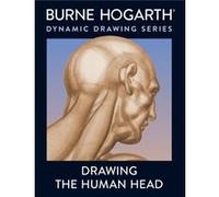 Drawing the Human Head by Burne Hogarth Burne Hogarth (Auteur)