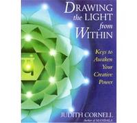 Drawing the Light from Within Judith Cornell (Auteur)