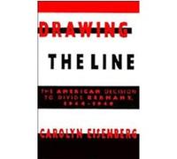 Drawing the Line Carolyn Woods Eisenberg (Auteur)