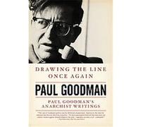 Drawing the Line Once Again Paul Goodman (Auteur)