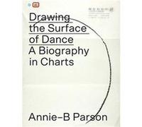 Drawing the Surface of Dance by AnnieB Parson AnnieB Parson (Auteur)