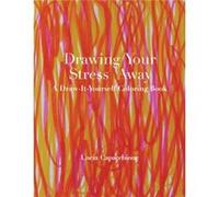 Drawing Your Stress Away by Lucia Capacchione Lucia Capacchione (Auteur)