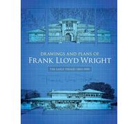 Drawings and Plans of Frank Lloyd Wright: The Early Period (1893-1909)