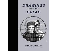 Drawings from the Gulag /anglais