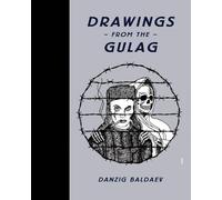 Drawings from the Gulag /anglais